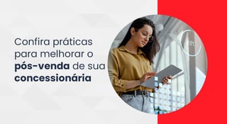 Cinco práticas do pós-vendas de sucesso